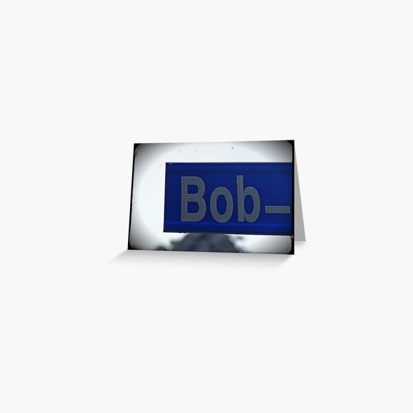 Bob Greeting Card
