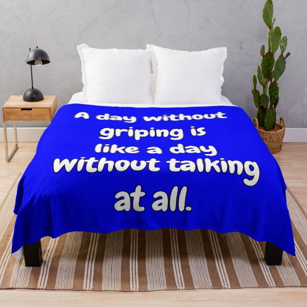 Item preview, Funny Sarcastic Saying A Day Without Griping Is Like A Day Without Talking At All. designed and sold by fantasticdesign.