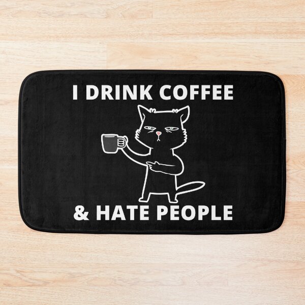 Item preview, I drink coffee and hate people black cat | relatable introvert quotes. | funny introvert problems. designed and sold by Confusion-Human.
