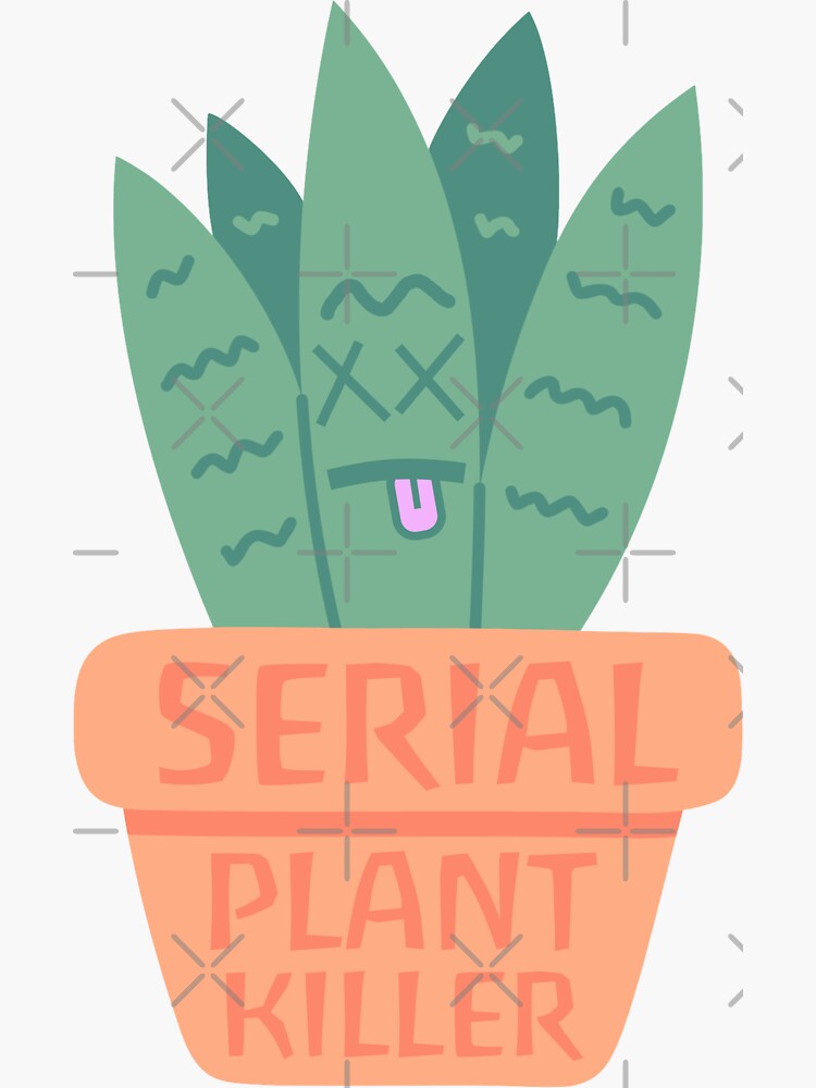 "Serial Plant Killer Funny Houseplant Lover" Sticker For Sale By ...