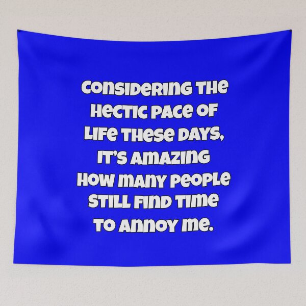 Item preview, Funny Sarcastic Saying Considering The Hectic Pace Of Life These Days designed and sold by fantasticdesign.