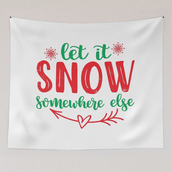 Item preview, Let It Snow Somewhere Else designed and sold by CJC Designs.