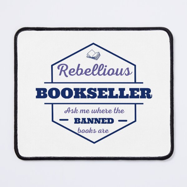 Item preview, Rebellious Bookseller, Ask Me Where The Banned Books Are designed and sold by MysteriesBooks.