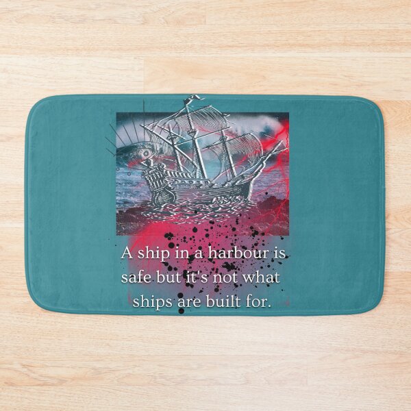 Item preview, A Ship In A Harbour Is Safe But Its Not What Ships Are Built For designed and sold by Flirt-Teez.