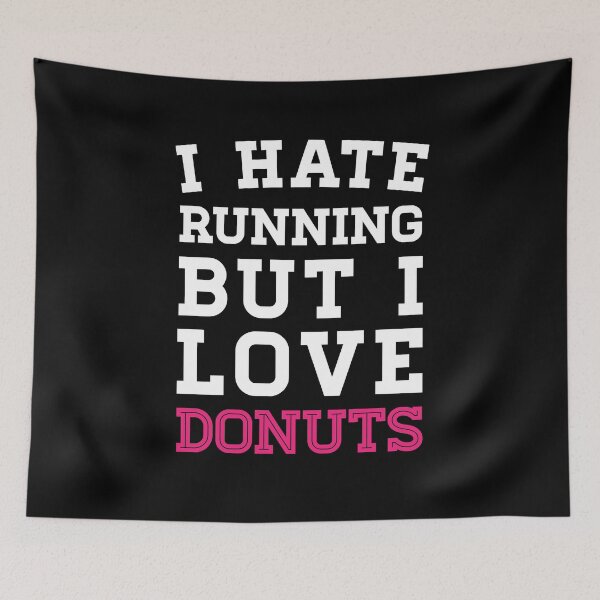 Item preview,  I Hate Running But I Love Donuts designed and sold by anthonymzubia.