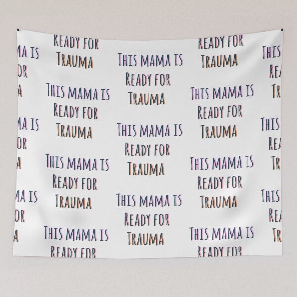 Item preview, This mama is ready for trauma! designed and sold by WillowTheCat-.