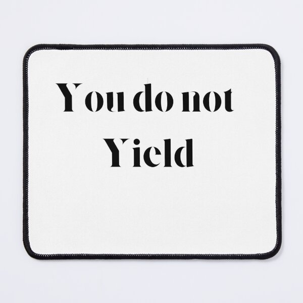 Item preview, You do not yield designed and sold by axoniej.