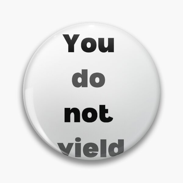Item preview, You do not yield designed and sold by axoniej.
