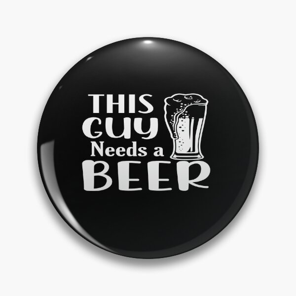 Item preview, This guy needs a beer designed and sold by phassystore.