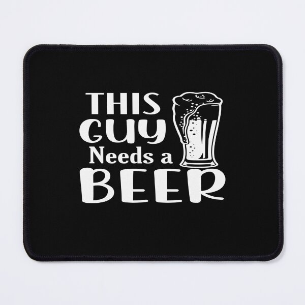 Item preview, This guy needs a beer designed and sold by phassystore.