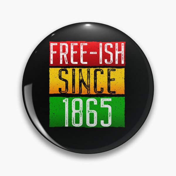 Item preview, Juneteenth June Nth Freedom Free Ish Since 1865 Free Ish Since designed and sold by ARTZ84.