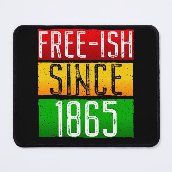 Item preview, Juneteenth June Nth Freedom Free Ish Since 1865 Free Ish Since designed and sold by ARTZ84.