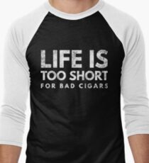 Life is Too Short for Bad Cigars Funny Cigar Lover Shirt Men's Baseball ¾ T-Shirt