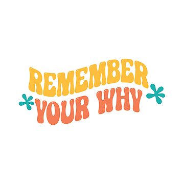 Vorschaubild zum Design Erinnern Sie sich an Ihr Warum - motivierendes inspirierendes positives Zitat von Art Sage