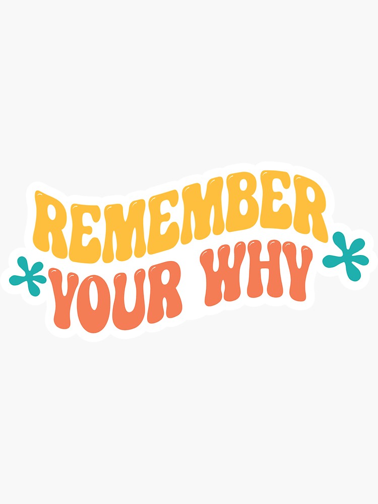 Thumbnail 3 von 3, Sticker, Erinnern Sie sich an Ihr Warum - motivierendes inspirierendes positives Zitat designt und verkauft von helloartsage.