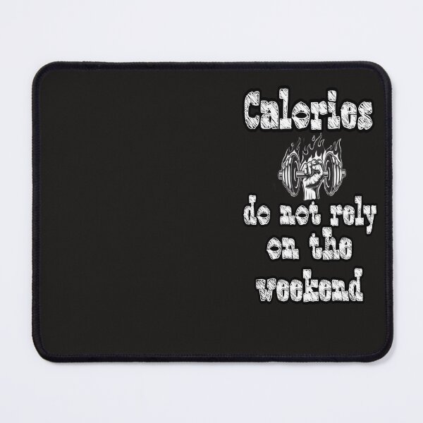 Item preview, Funny  Lifter Saying Quote Calories do not rely on the weekend. designed and sold by Mita ⭐⭐⭐⭐⭐.