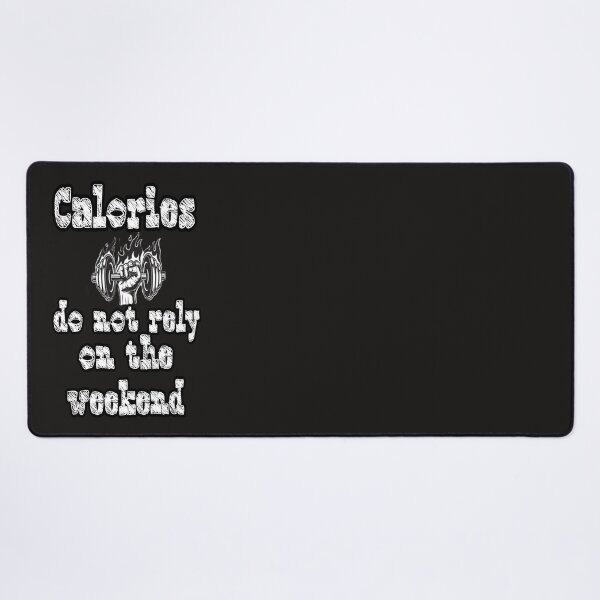 Item preview, Funny Lifter Saying Quote Calories do not rely on the weekend. designed and sold by Mita ⭐⭐⭐⭐⭐.