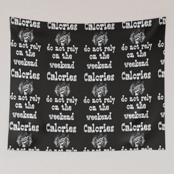 Item preview, Funny  Lifter Saying Quote Calories do not rely on the weekend. designed and sold by Mita ⭐⭐⭐⭐⭐.