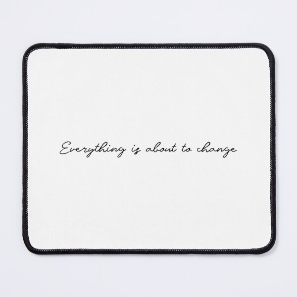 Item preview, Everything is about to change (black) designed and sold by didijuca.