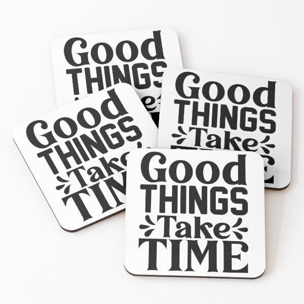 Item preview, Good things take time designed and sold by sweetanndspooky.