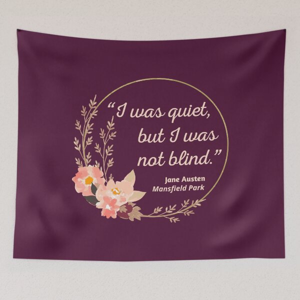 Item preview, Mansfield Park Quote I - Cute Style designed and sold by Lemon Pepper.