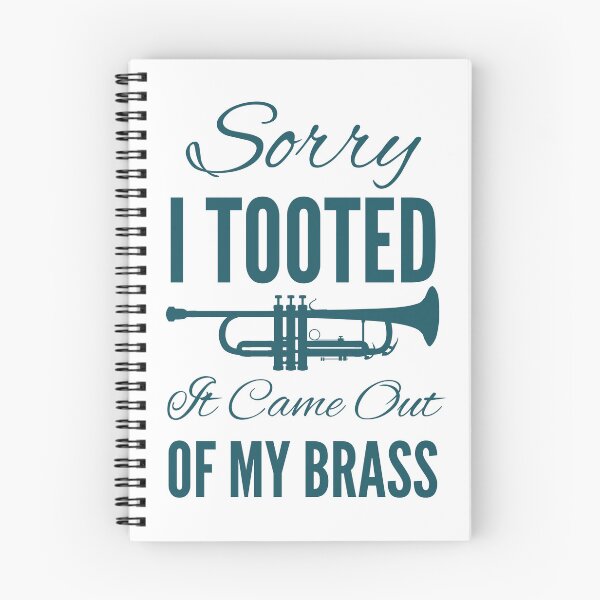 Item preview, Sorry I Tooted It Came Out Of My Brass designed and sold by SwifTech.