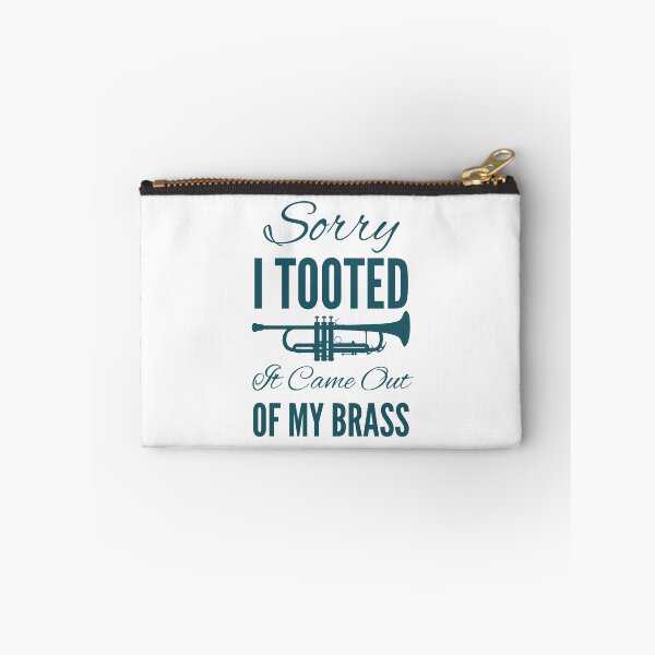 Item preview, Sorry I Tooted It Came Out Of My Brass designed and sold by SwifTech.