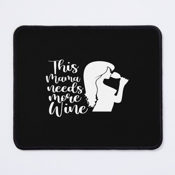 Item preview, This mama needs more wine designed and sold by phassystore.