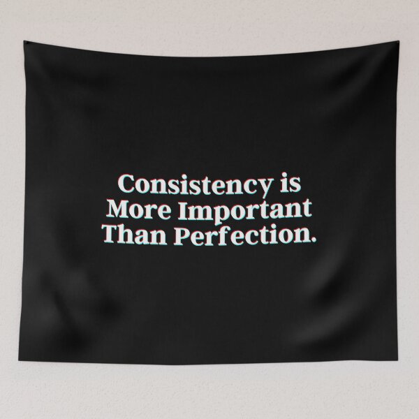 Item preview, Consistency is more important than perfection. designed and sold by PostiveText.