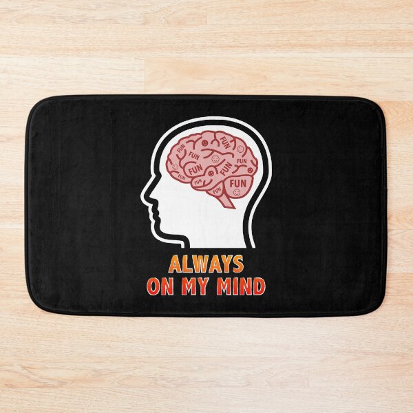Item preview, Fun is Always On My Mind designed and sold by Moodific.