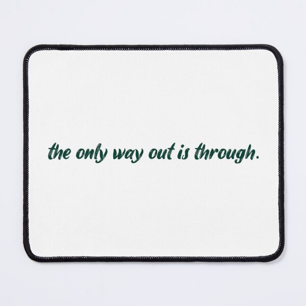 Item preview, The only way out is through designed and sold by ZenHenna.