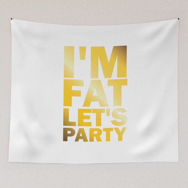Item preview, Funny Drinking I'm Fat Let's Party designed and sold by Seas Wanda.