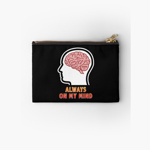 Item preview, Work is Always On My Mind designed and sold by Moodific.