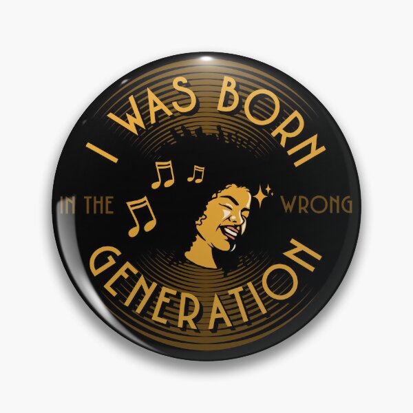 Item preview, I Was Born In The Wrong Generation Music Lover designed and sold by JG0024.