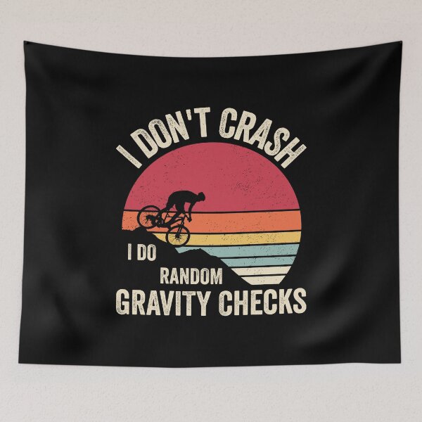 Item preview, I Don't Crash I Do Random Gravity Checks Mounting Biking designed and sold by cimibaka25.