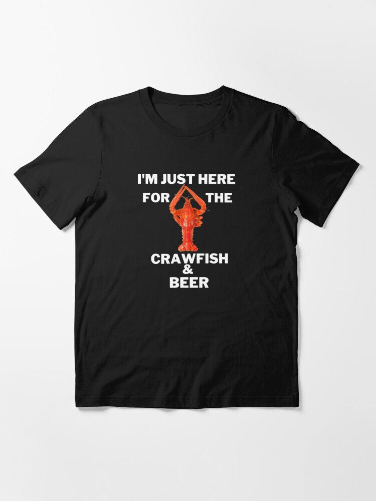 Womens I'm Just Here For The Crawfish & Beer Funny T-shirt, hoodie