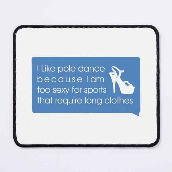 Item preview, Pole Dance quote Bumper Sticker | I like pole dance because I am too sexy for  sports that require long clothes designed and sold by Soratern.