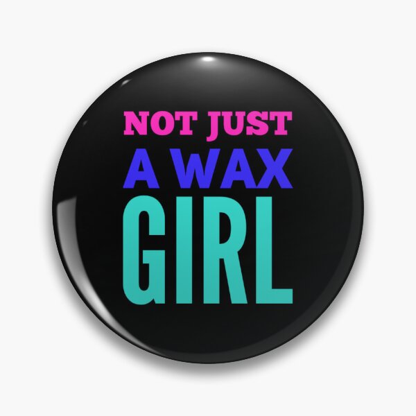 Item preview, Not just a wax girl designed and sold by 306Biz.