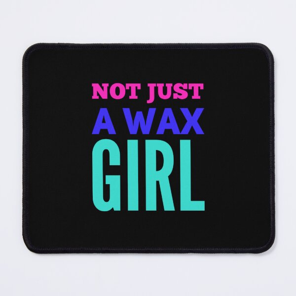Item preview, Not just a wax girl designed and sold by 306Biz.