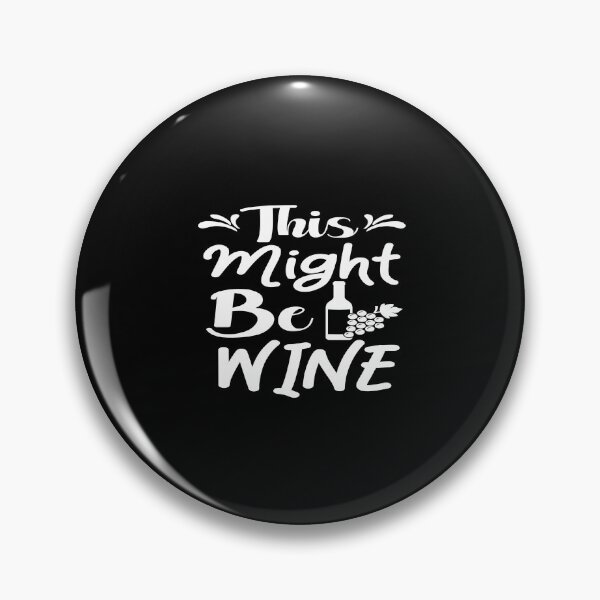 Item preview, This might be wine designed and sold by phassystore.