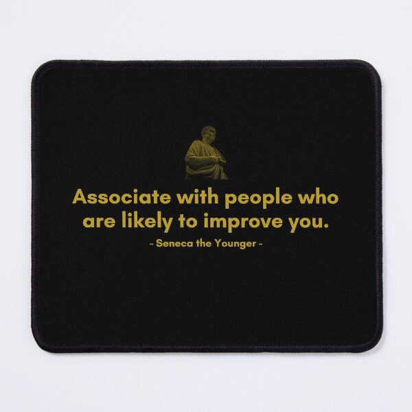Item preview, Associate with people who are likely to improve you. | Quotes from Seneca | Motivational Quote designed and sold by Philosopherous.