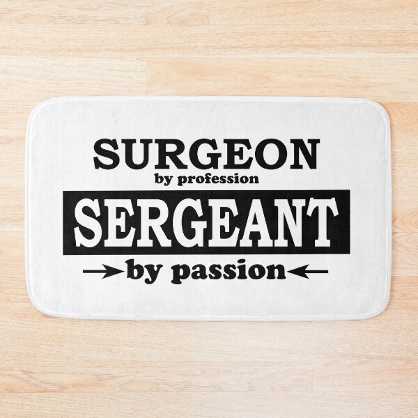 Item preview, Surgeon by Profession, Sergeant by Passion designed and sold by TrulyRested.