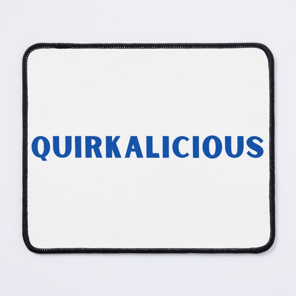 Item preview, QUIRKALICIOUS designed and sold by JRHarshman.