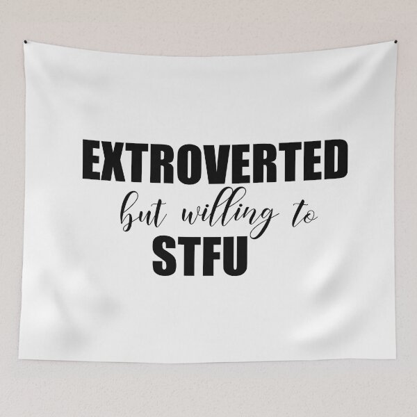 Item preview, Extroverted but willing to STFU designed and sold by RK - Shop.