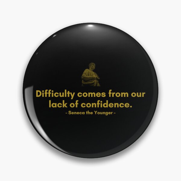 Item preview, Difficulty comes from our lack of confidence. | Quotes from Seneca | Motivational Quote designed and sold by Philosopherous.
