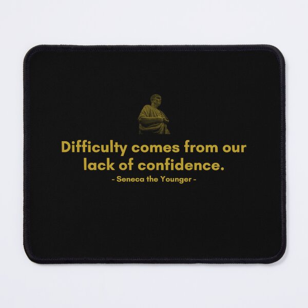 Item preview, Difficulty comes from our lack of confidence. | Quotes from Seneca | Motivational Quote designed and sold by Philosopherous.