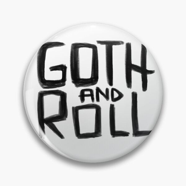Item preview, Goth Pun, Goth and Roll, Goth Quote designed and sold by badlydrawnbabe.