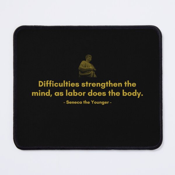 Item preview, Difficulties strengthen the mind, as labor does the body. | Quotes from Seneca | Motivational Quote designed and sold by Philosopherous.