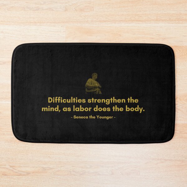 Item preview, Difficulties strengthen the mind, as labor does the body. | Quotes from Seneca | Motivational Quote designed and sold by Philosopherous.