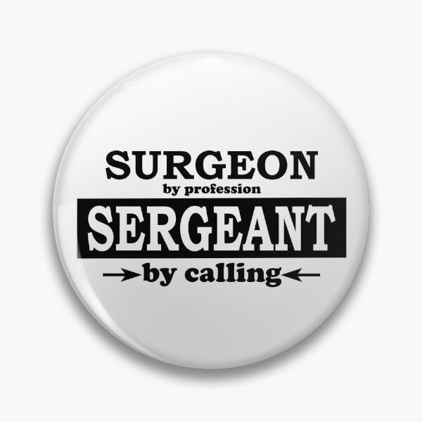 Item preview, Surgeon by Profession, Sergeant by Calling designed and sold by TrulyRested.